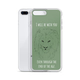 iPhone Case I will be with You