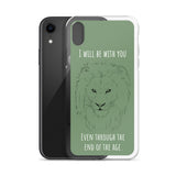 iPhone Case I will be with You
